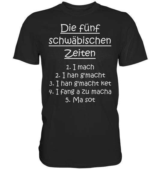 Die 5 schwäbischen Zeiten | Unisex T-Shirt