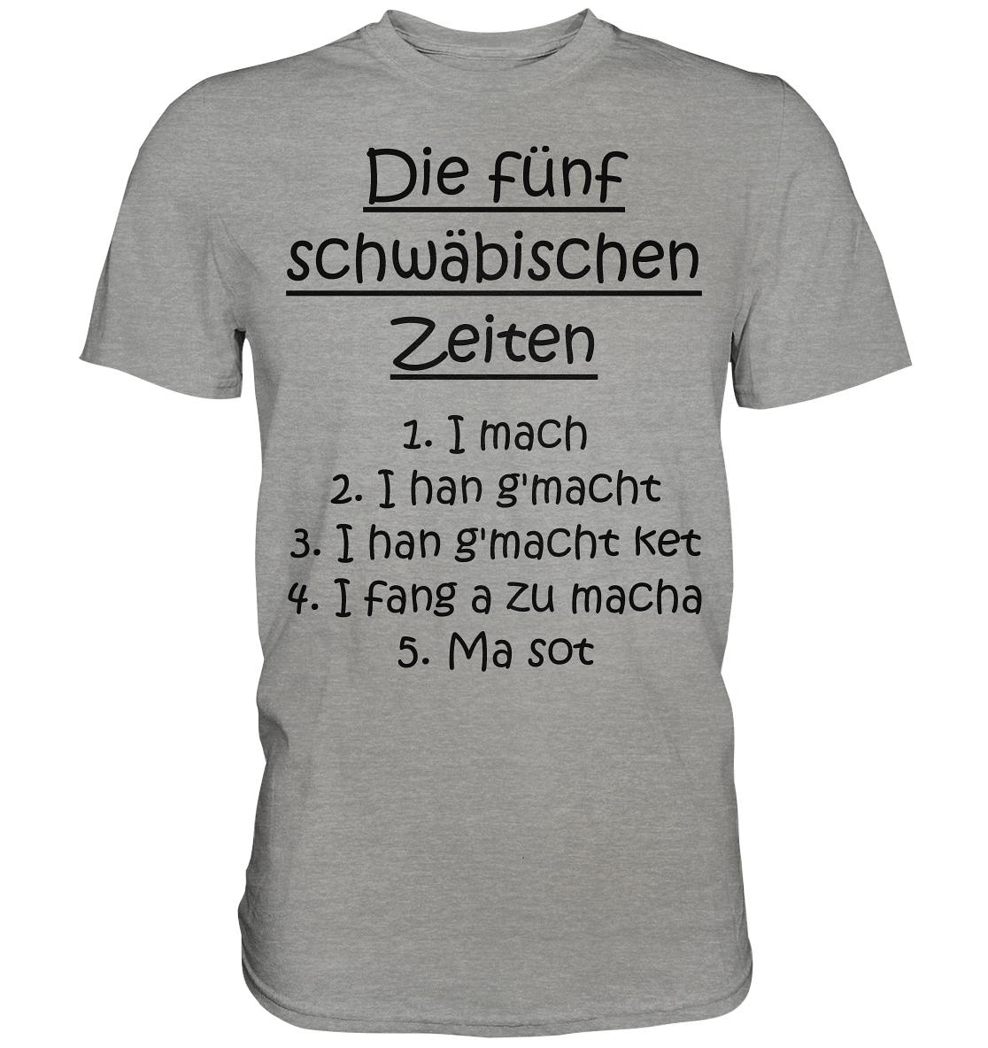 Die 5 schwäbischen Zeiten | Unisex T-Shirt - Classic Shirt