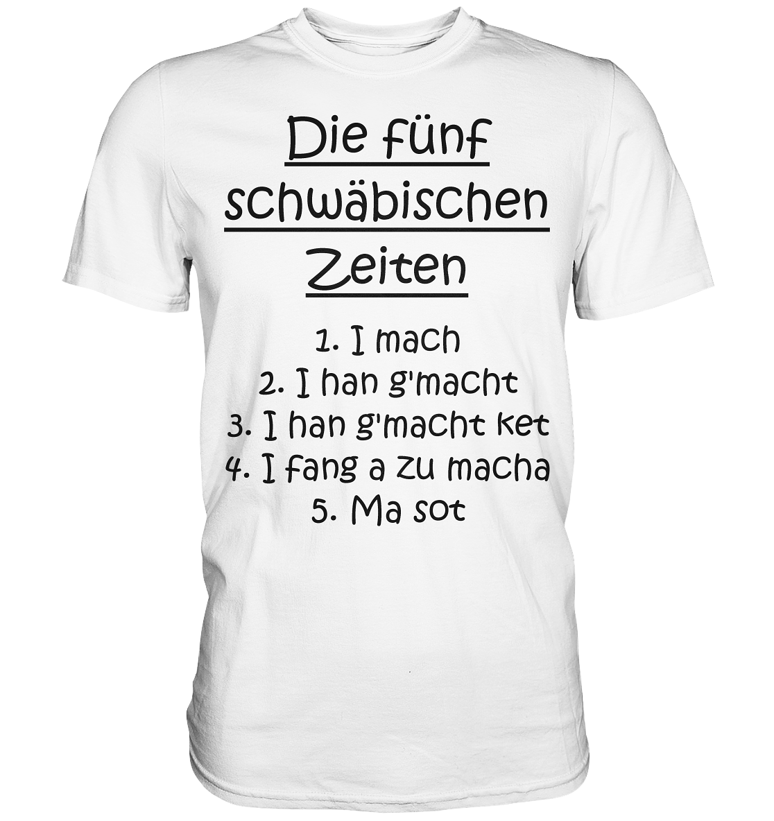 Die 5 schwäbischen Zeiten | Unisex T-Shirt - Classic Shirt