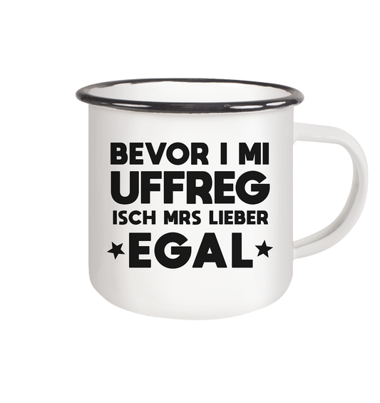 Bevor i mi uffreg isch mrs lieber egal | Emaille Tasse