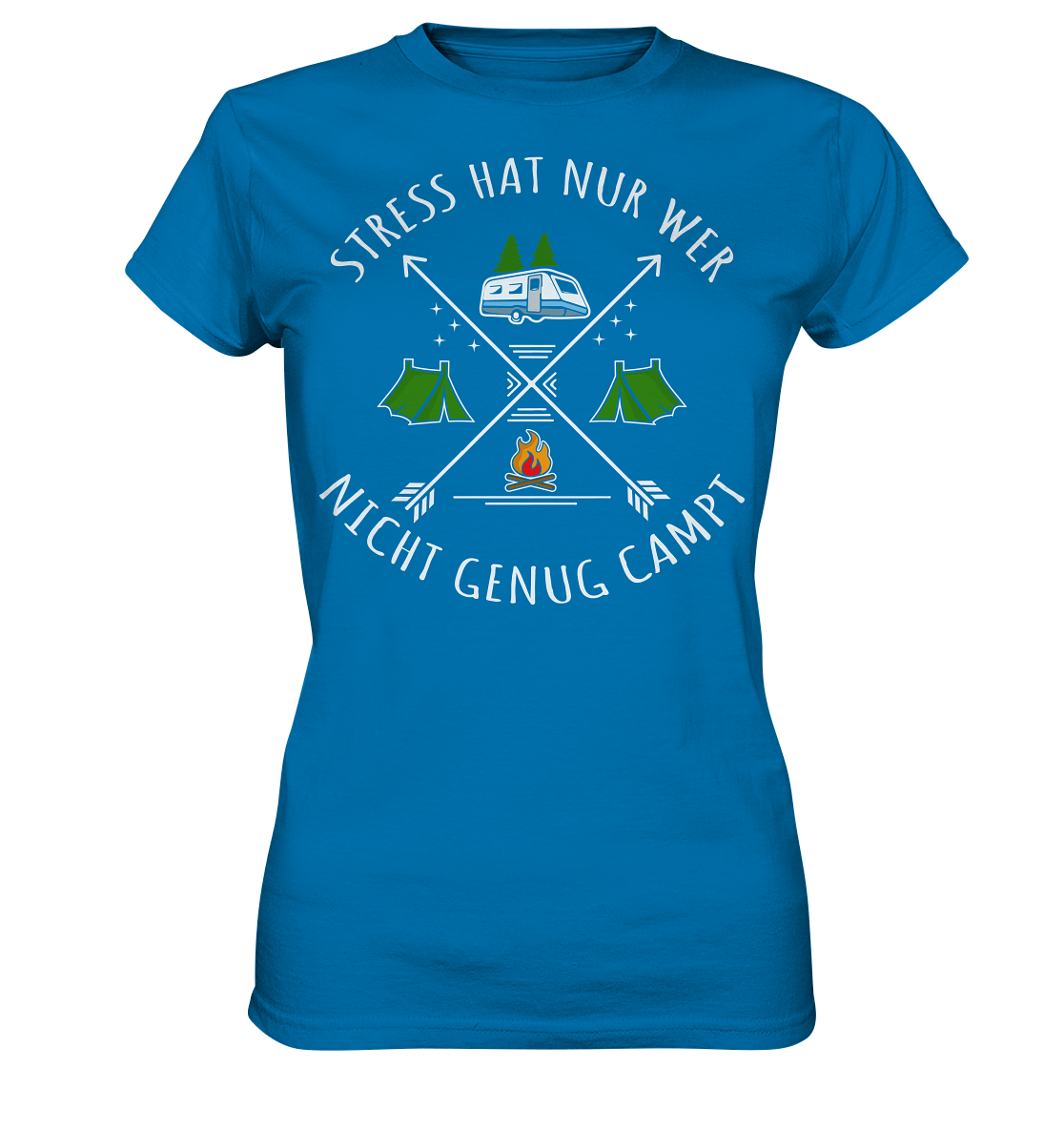 Stress hat nur wer nicht genug campt - Ladies Premium Shirt