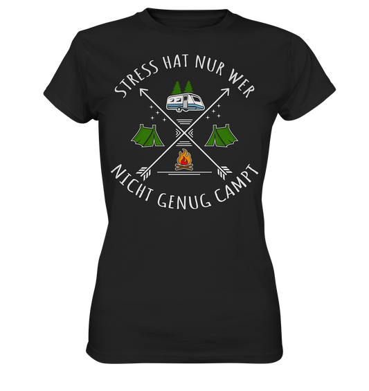Stress hat nur wer nicht genug campt - Ladies Premium Shirt