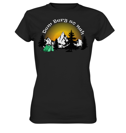 Dem Berg so nah | Damen Premium T-Shirt