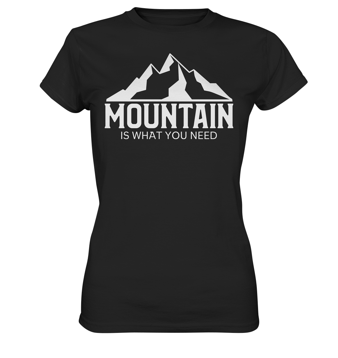 Mountain Is What You Need | Damen Premium T-Shirt