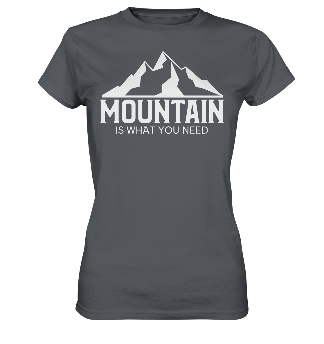 Mountain Is What You Need | Damen Premium T-Shirt