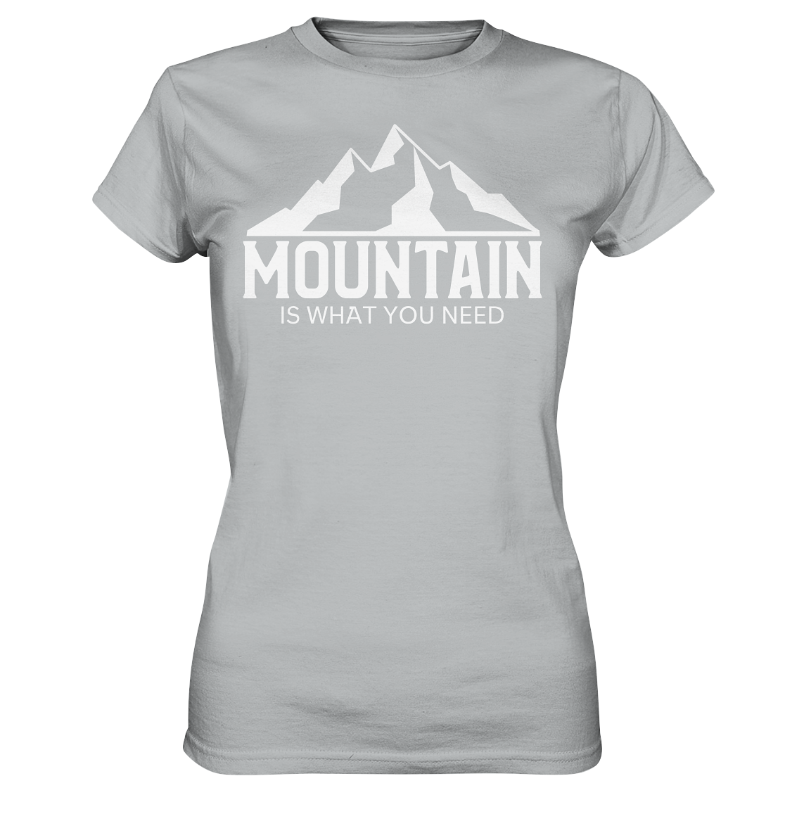 Mountain Is What You Need | Damen Premium T-Shirt