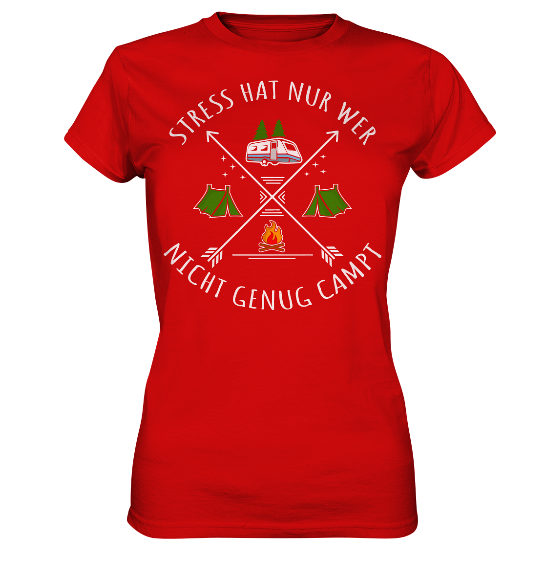 Stress hat nur wer nicht genug campt - Ladies Premium Shirt