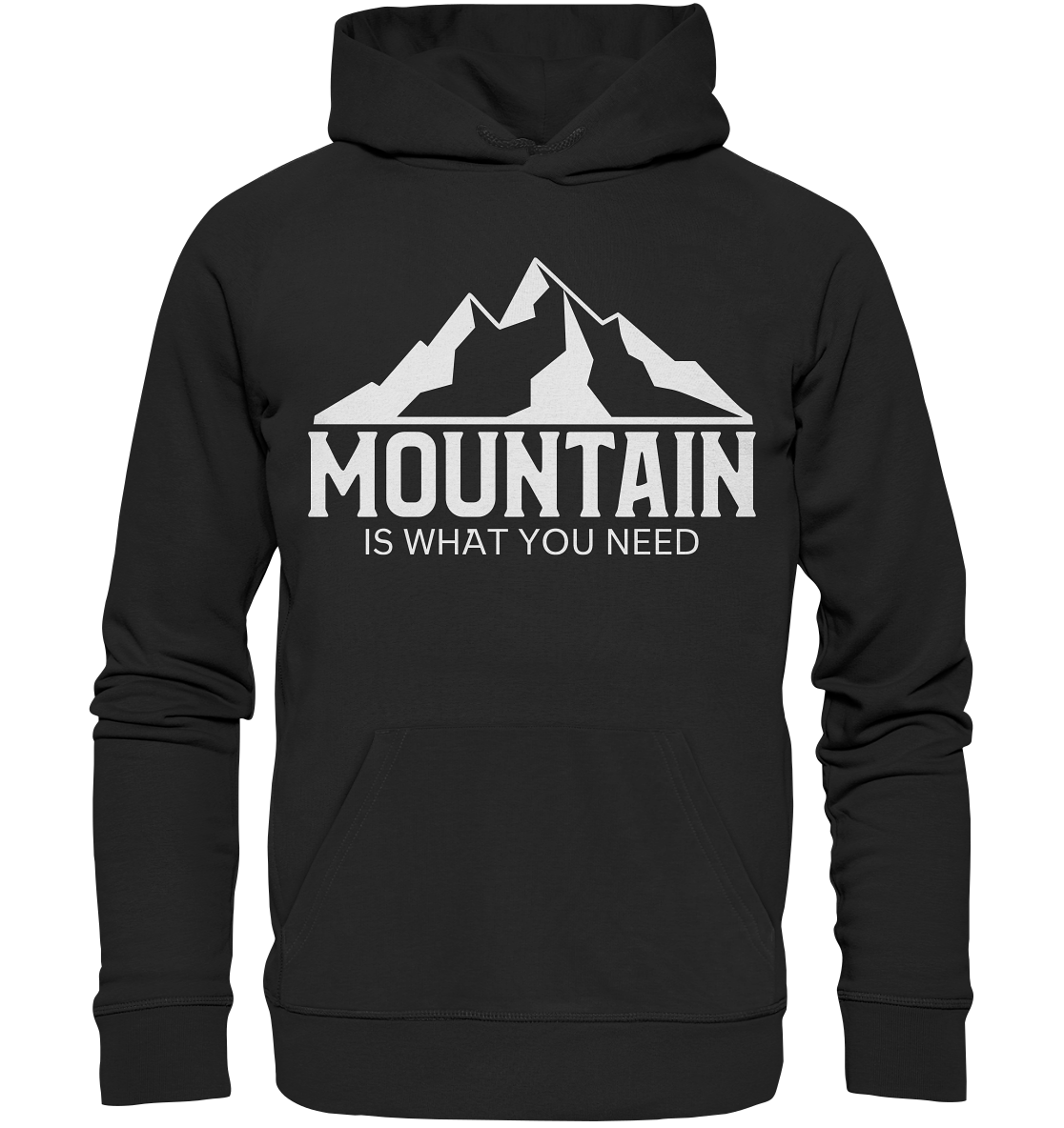 Mountain Is What You Need | Bio Premium Hoodie Organic