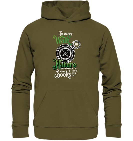 Every Walk In Nature | - Organic Hoodie