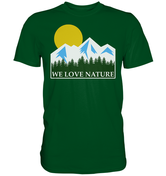 We Love Nature | Unisex Premium T-Shirt