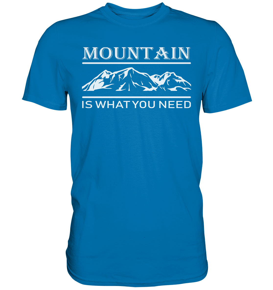 Mountain Is What You Need | Organic T-Shirt