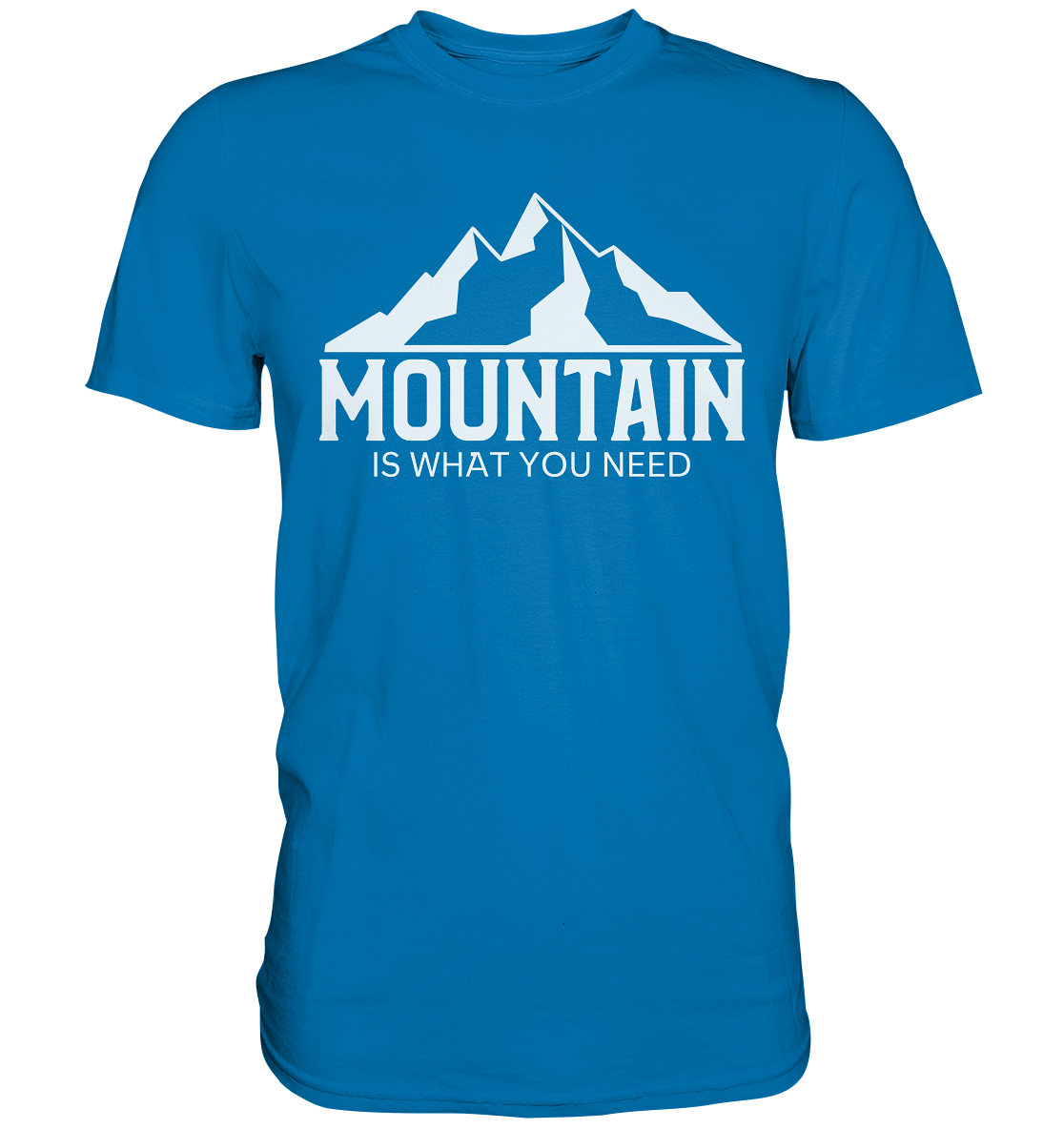 Mountain Is What You Need | Organic T-Shirt