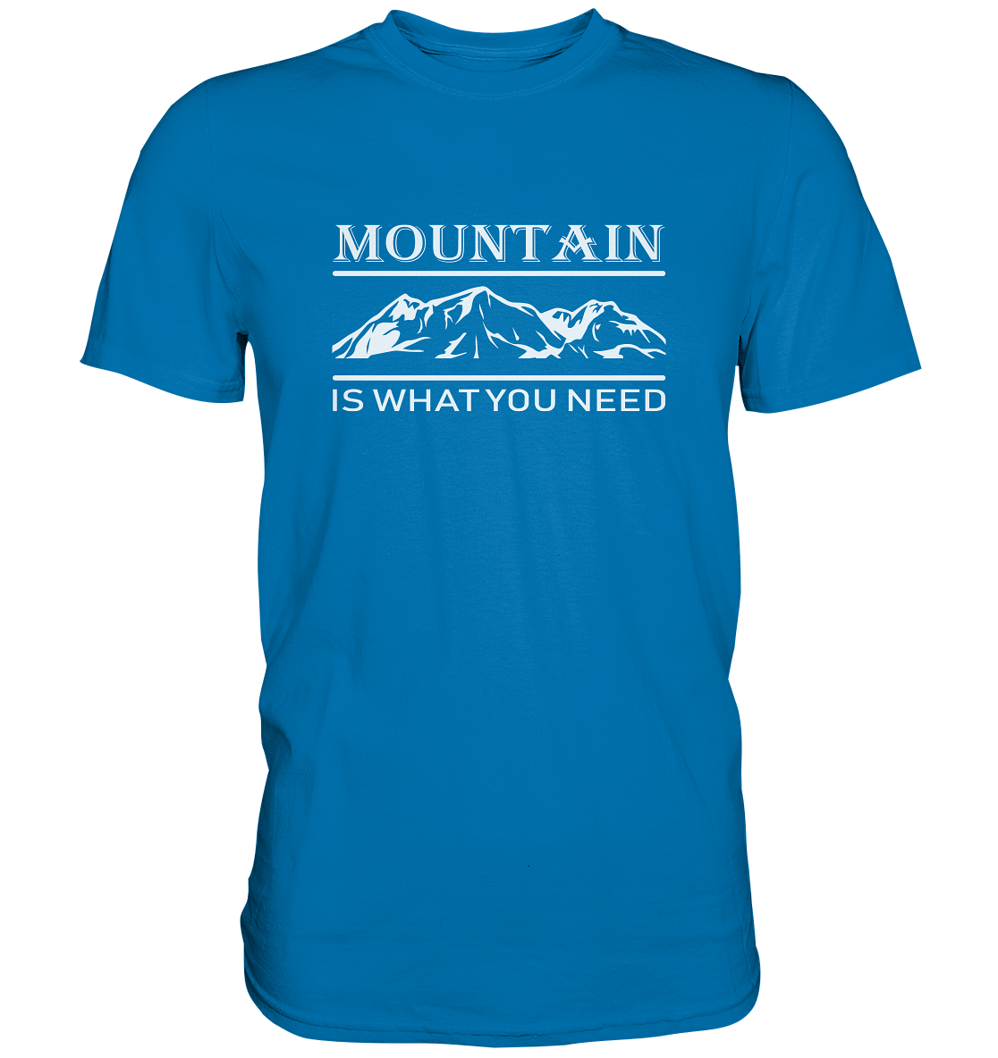 Mountain Is What You Need | Organic T-Shirt