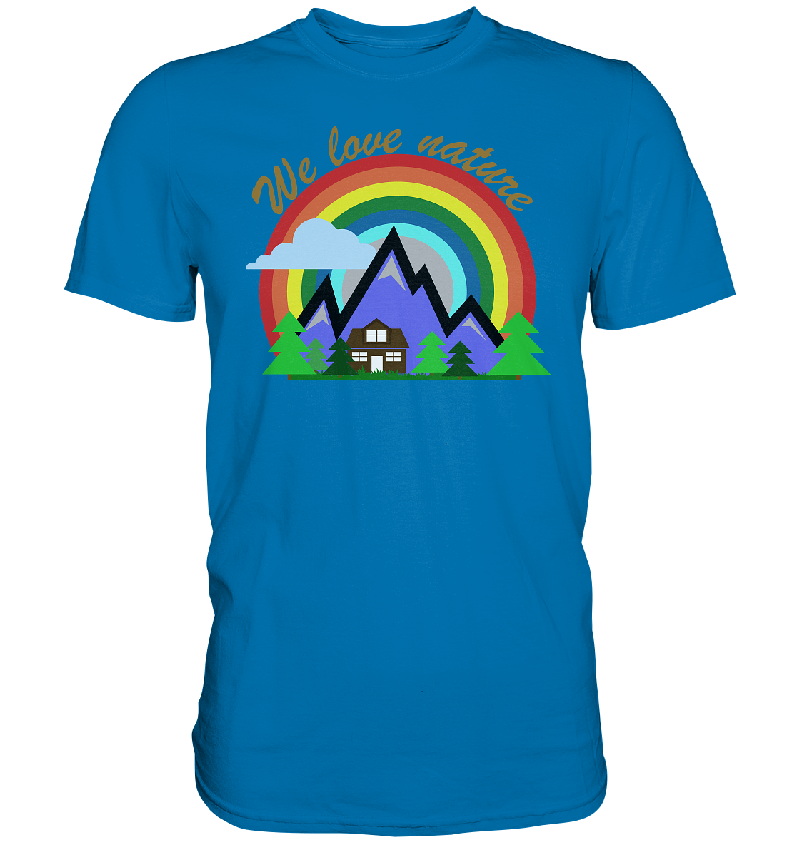 We Love Nature | Unisex Premium T-Shirt