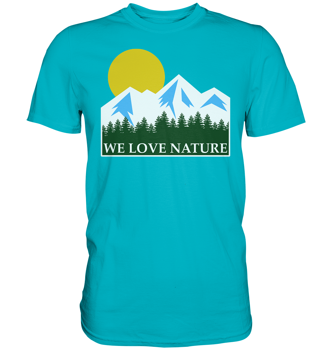 We Love Nature | Unisex Premium T-Shirt