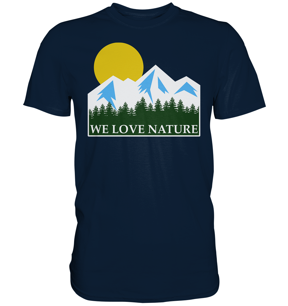 We Love Nature | Unisex Premium T-Shirt