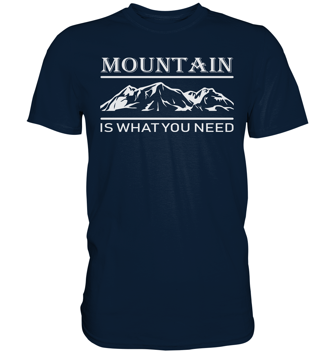Mountain Is What You Need | Organic T-Shirt