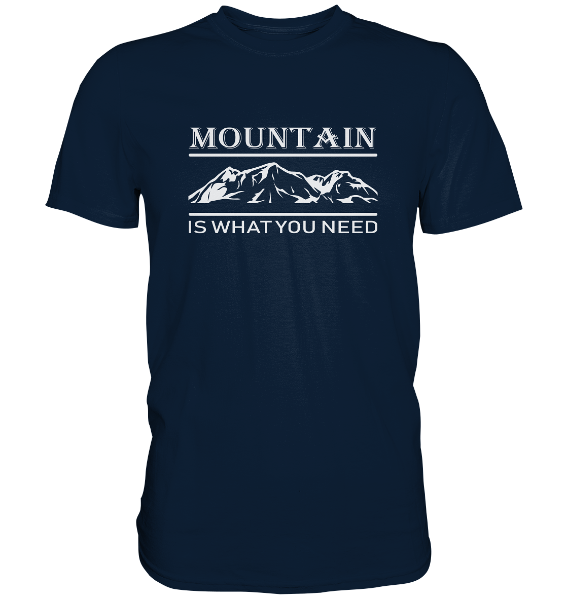 Mountain Is What You Need | Organic T-Shirt