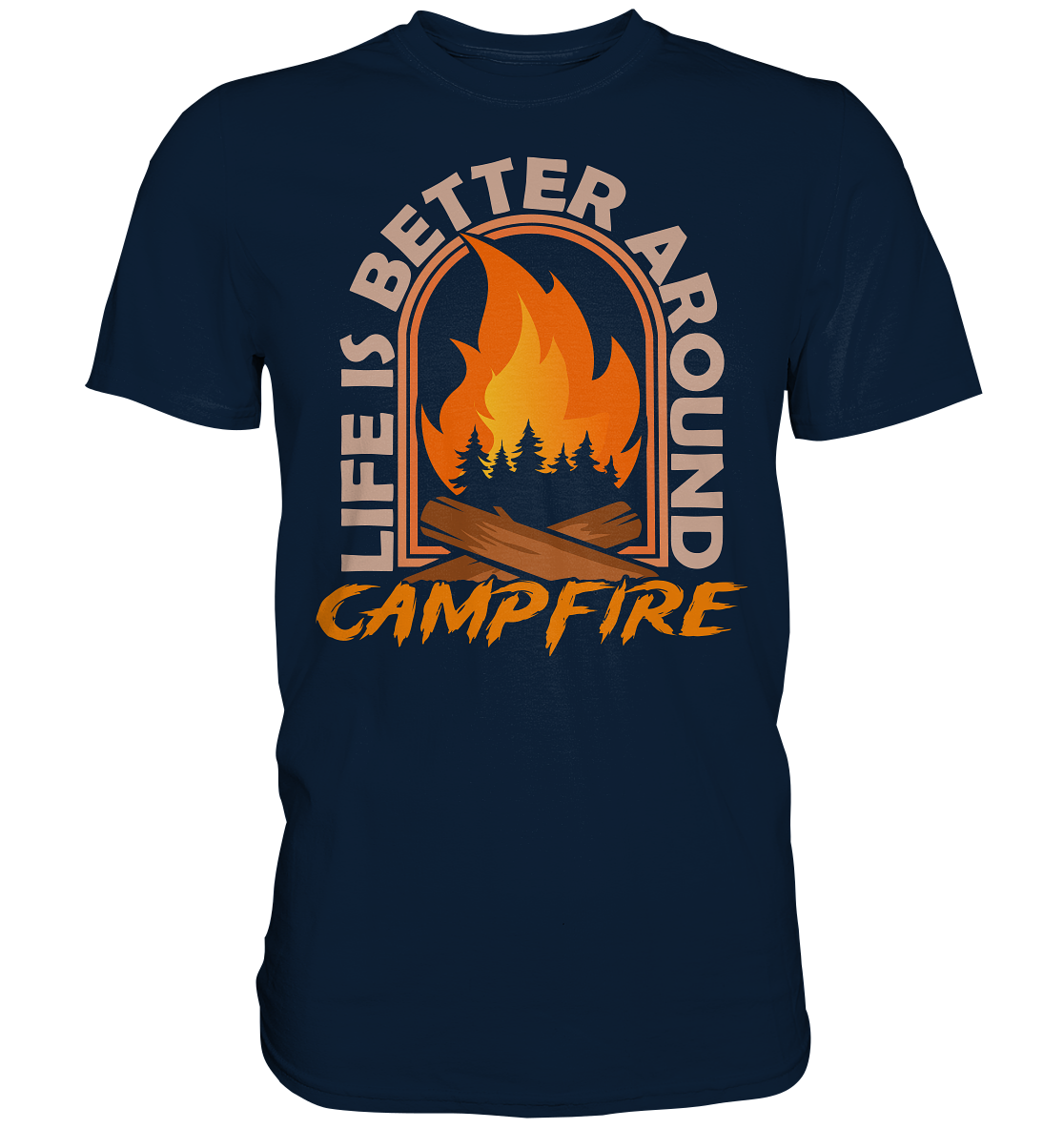 Life Is Better Around Campfire | Unisex Premium T-Shirt