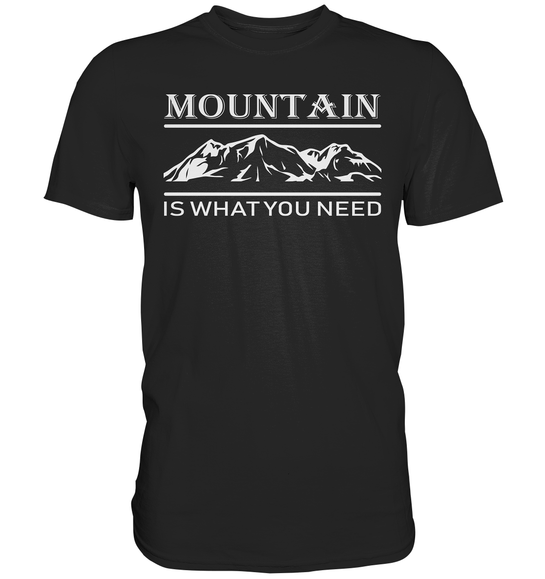 Mountain Is What You Need | Organic T-Shirt