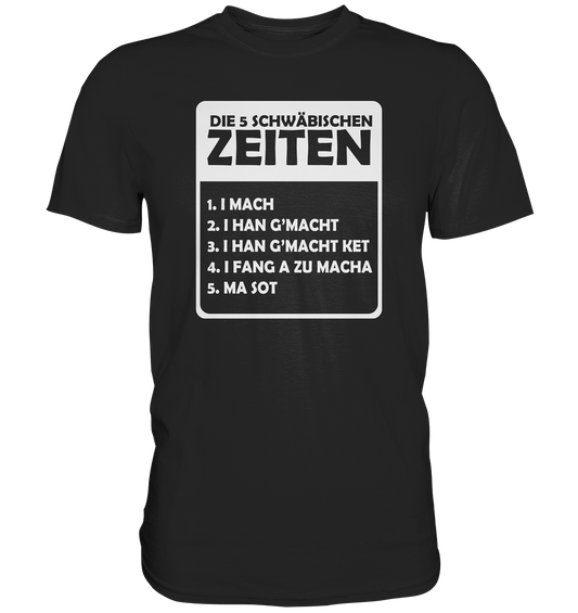 Die 5 Schwäbischen Zeiten | Unisex Premium T-Shirt