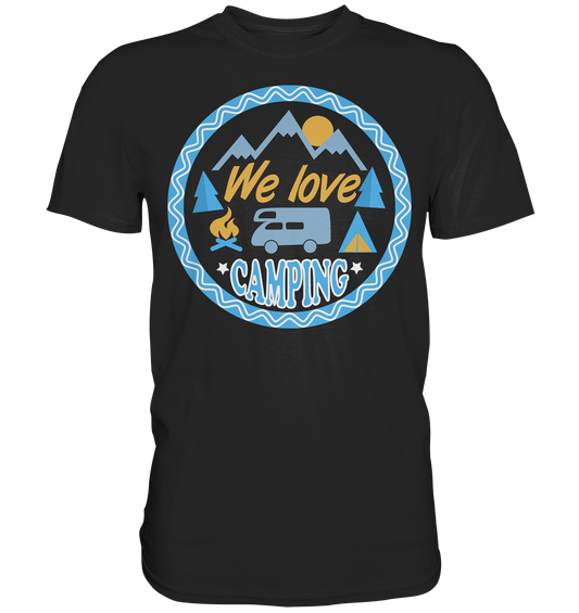We Love Camping | Unisex Premium T-Shirt - Premium Shirt