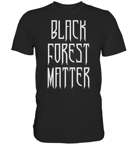 Black Forest Matter | Unisex Premium T-Shirt