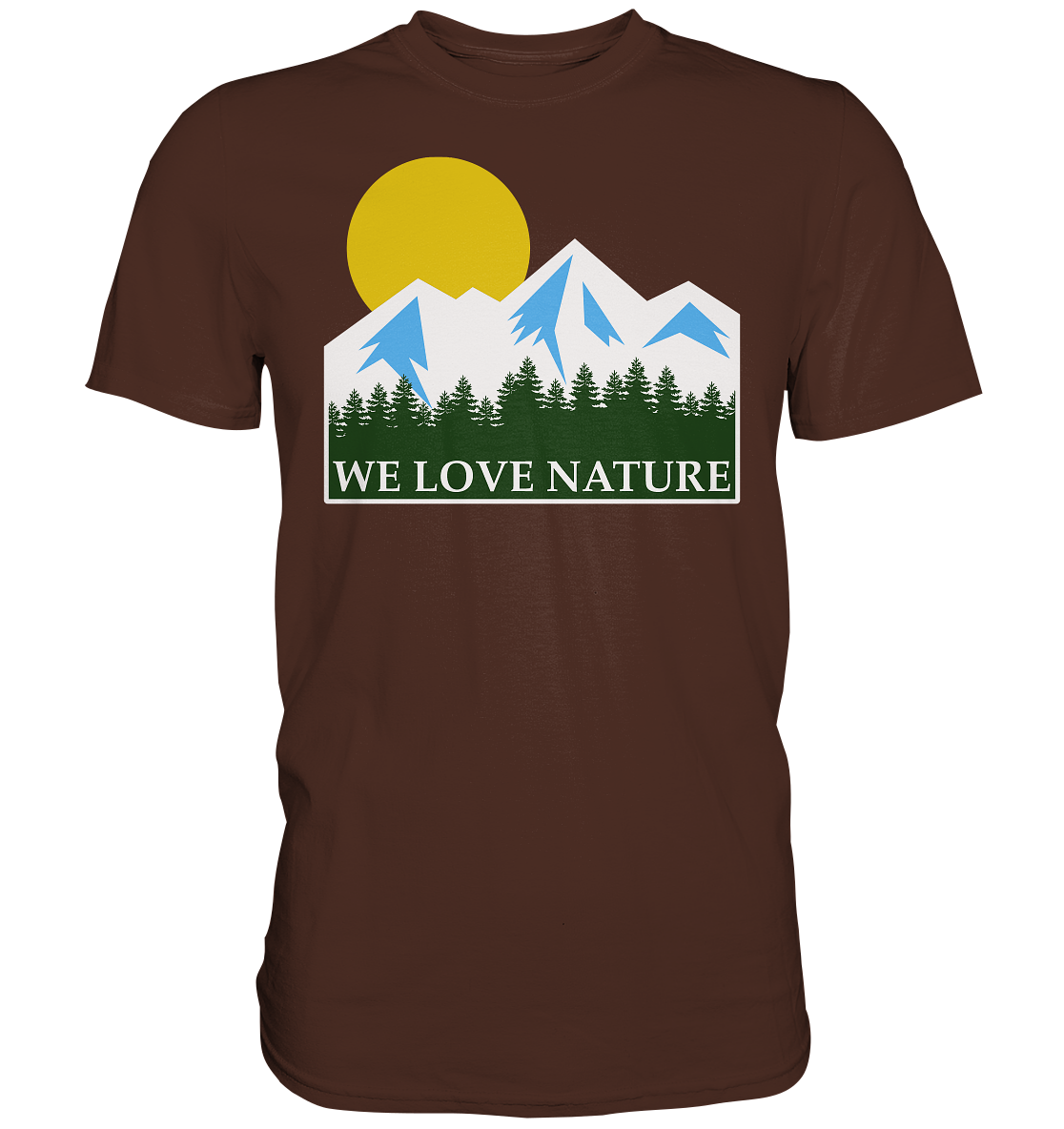 We Love Nature | Unisex Premium T-Shirt