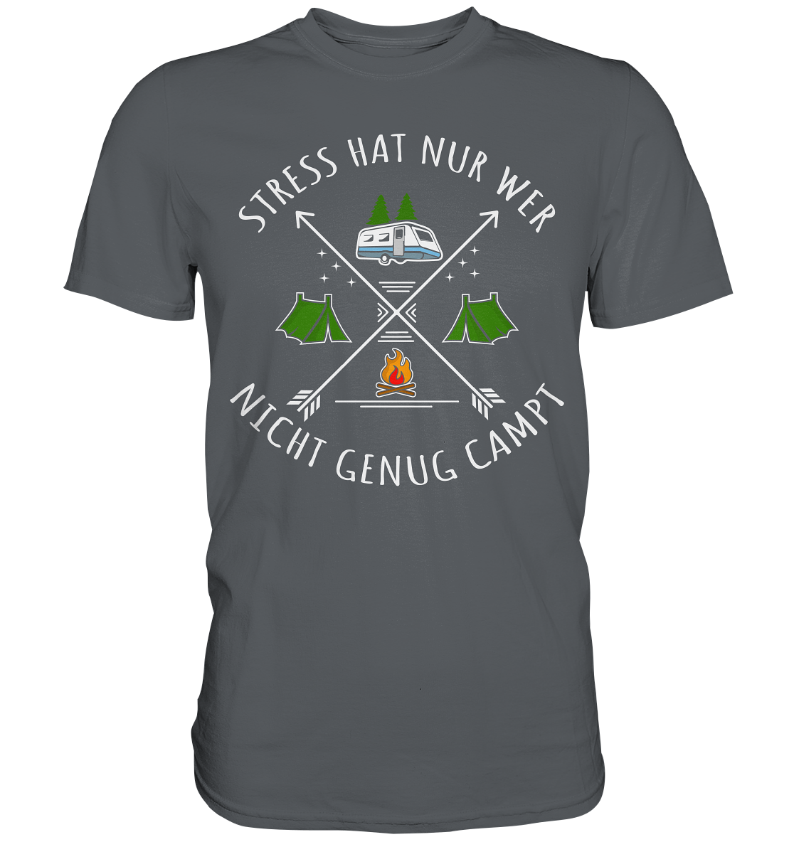 Stress hat nur wer nicht genug campt | Unisex Premium T-Shirt