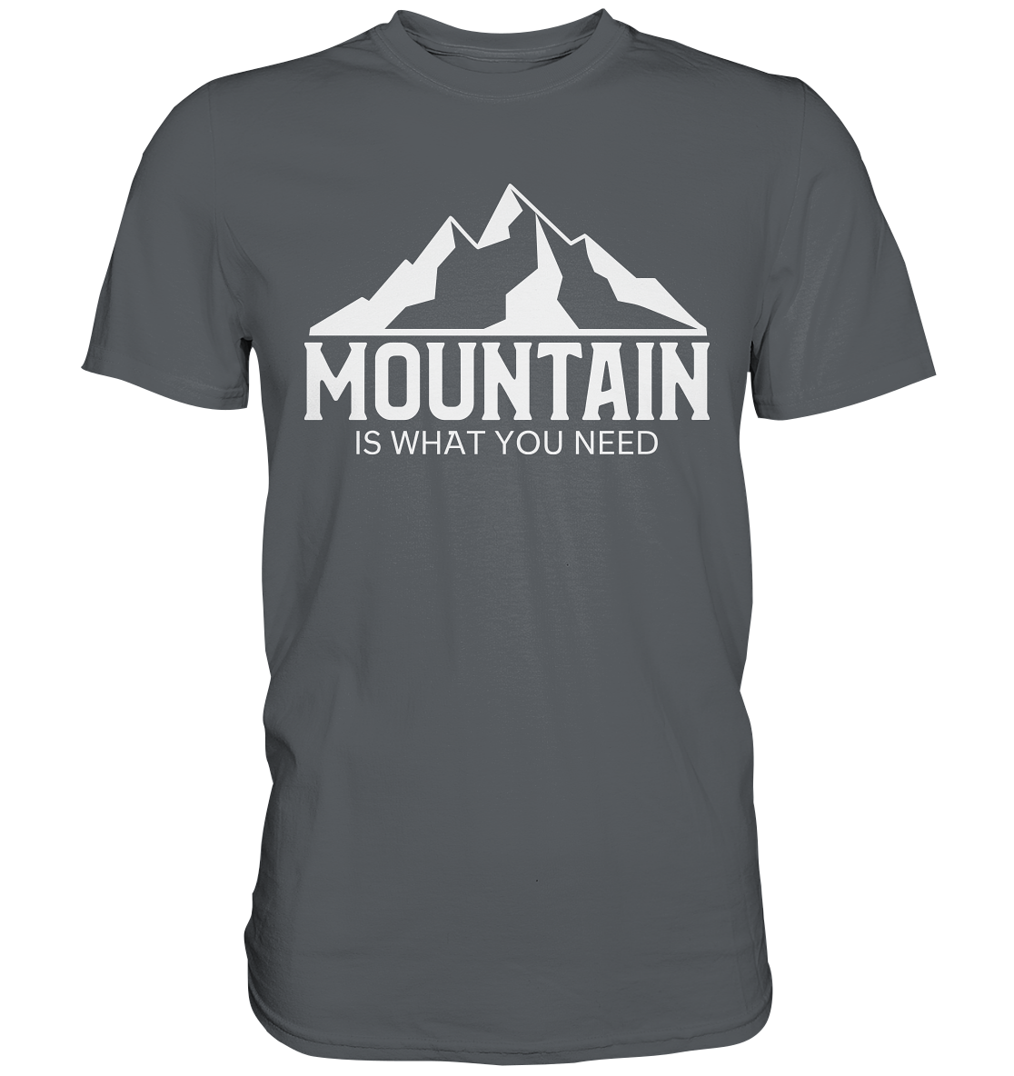 Mountain Is What You Need | Organic T-Shirt