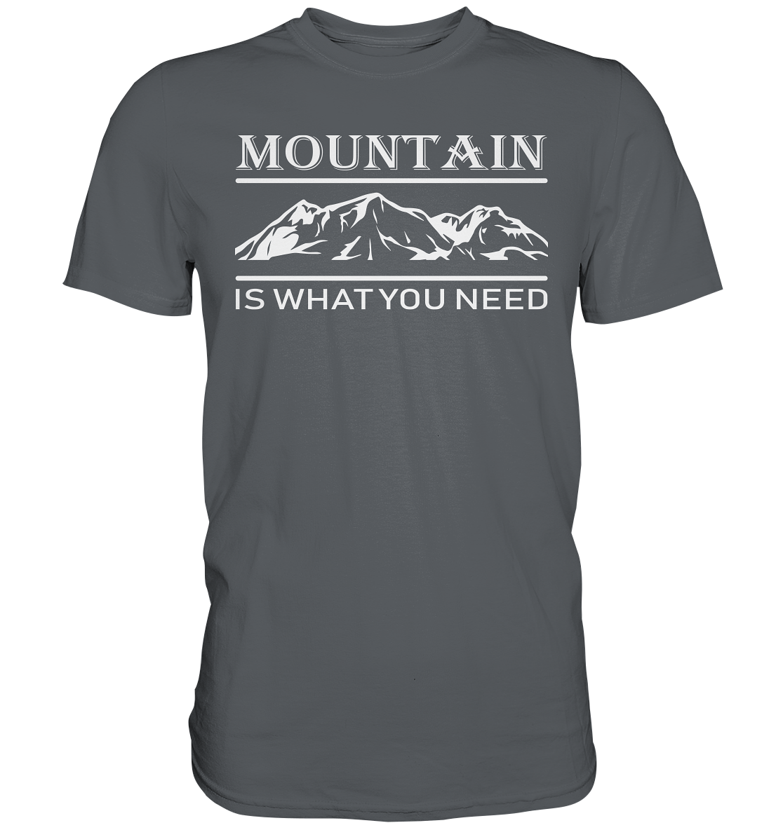 Mountain Is What You Need | Organic T-Shirt