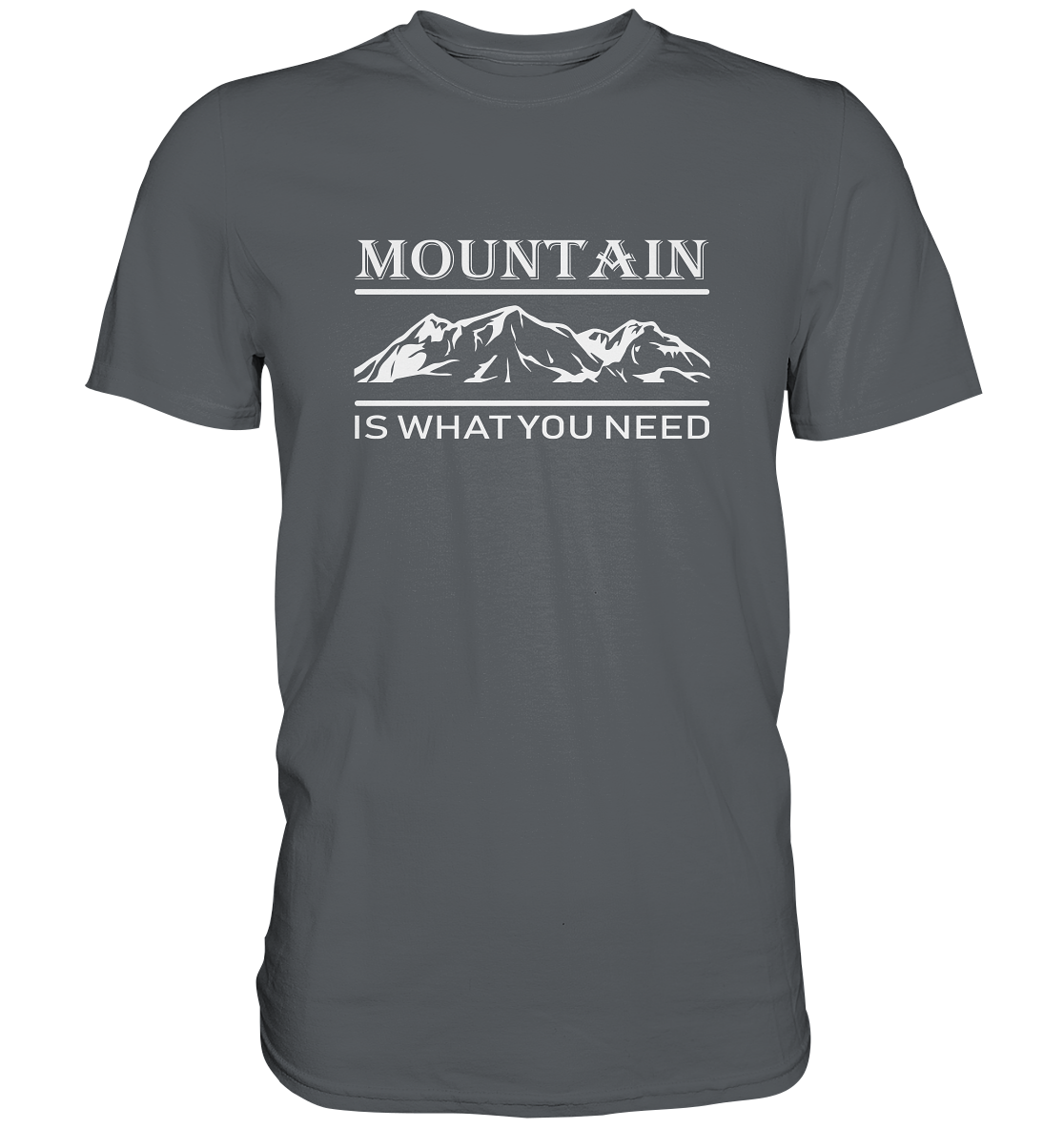 Mountain Is What You Need | Organic T-Shirt
