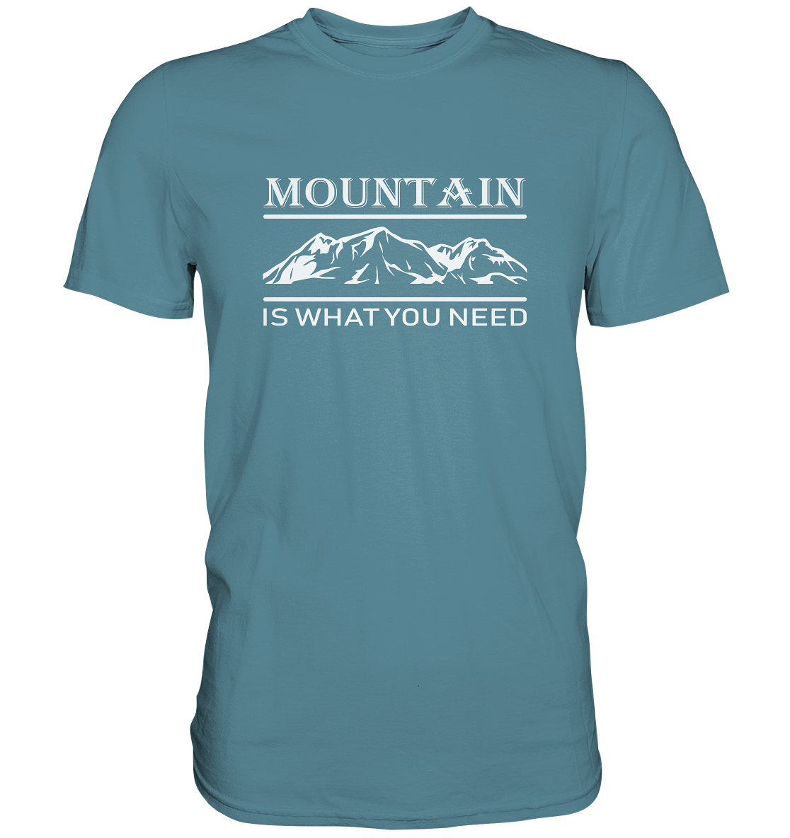 Mountain Is What You Need | Organic T-Shirt
