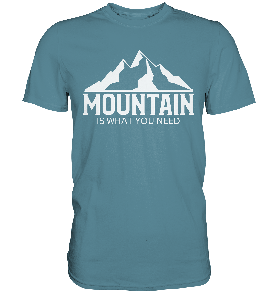 Mountain Is What You Need | Organic T-Shirt