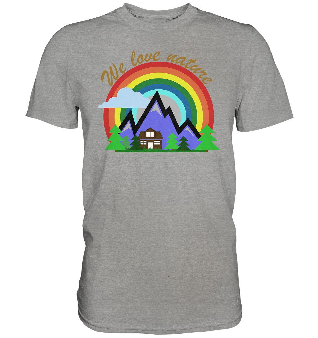 We Love Nature | Unisex Premium T-Shirt
