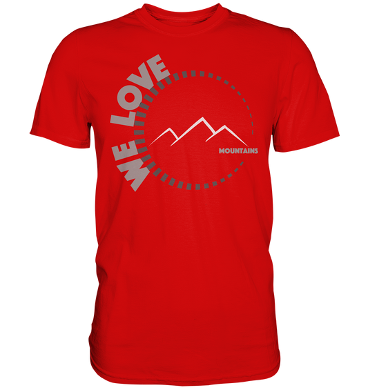 We Love Mountains V2 | Unisex Premium T-Shirt