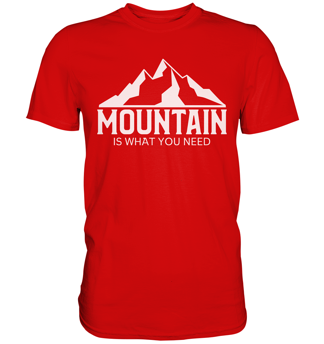 Mountain Is What You Need | Organic T-Shirt