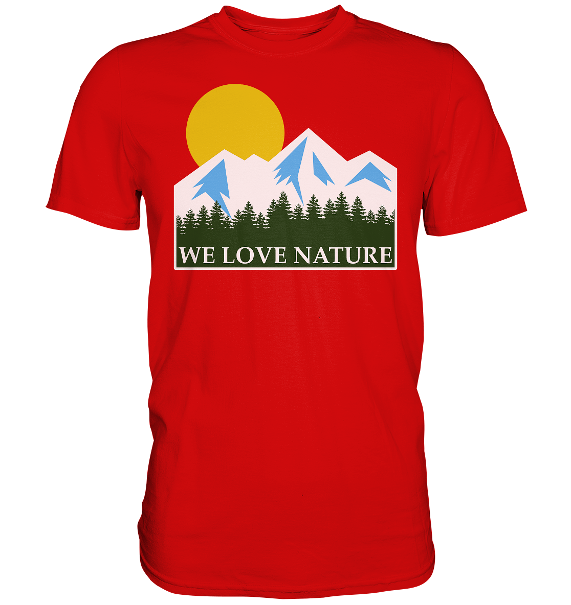 We Love Nature | Unisex Premium T-Shirt