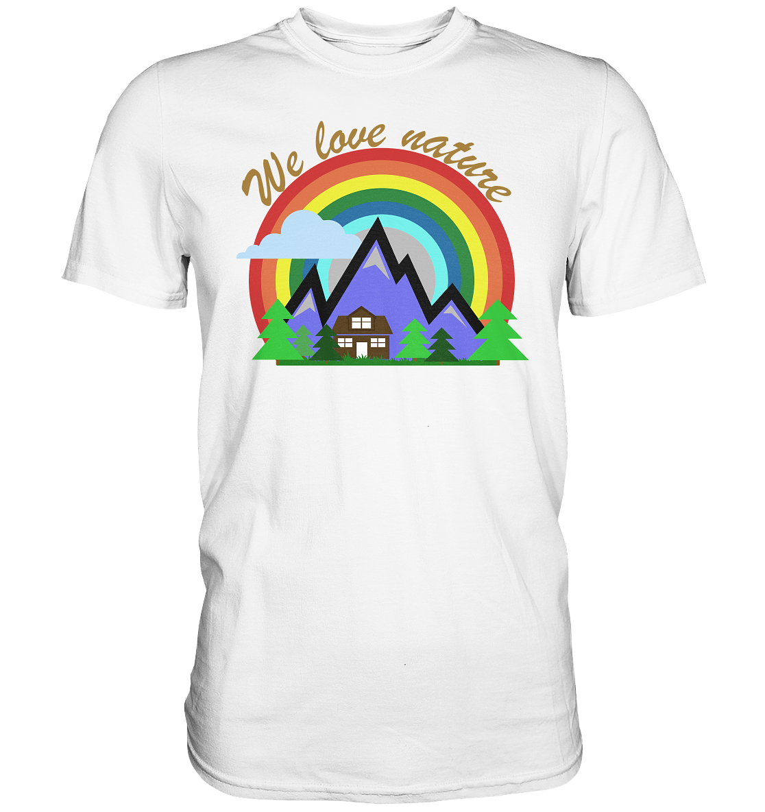 We Love Nature | Unisex Premium T-Shirt