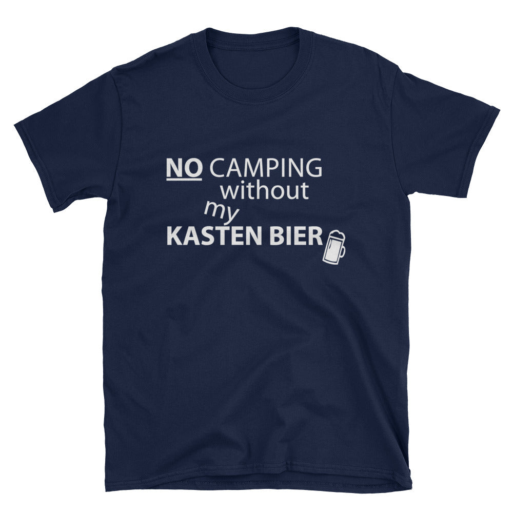 NO Camping without my Kasten Bier | Unisex Premium T-Shirt