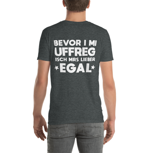 Bevor i mi uffreg | Unisex T-Shirt Rückendruck