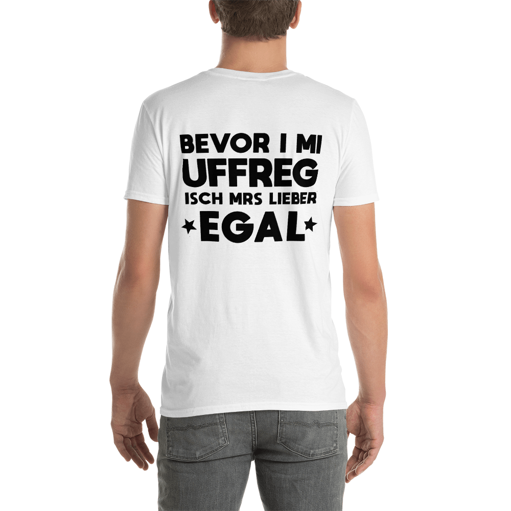 Bevor i mi uffreg | Unisex T-Shirt Rückendruck