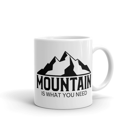 Mountain Is What You Need | Kaffeetasse