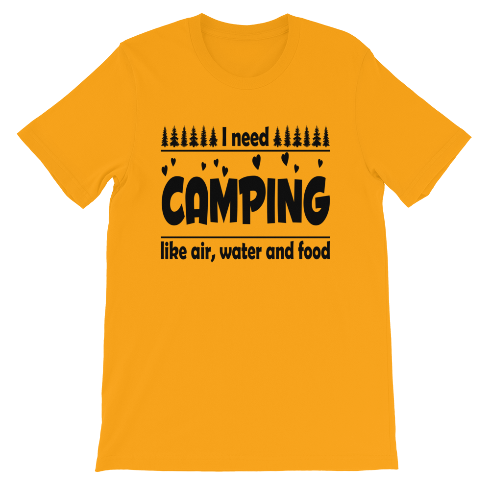 I need Camping | Unisex T-Shirt