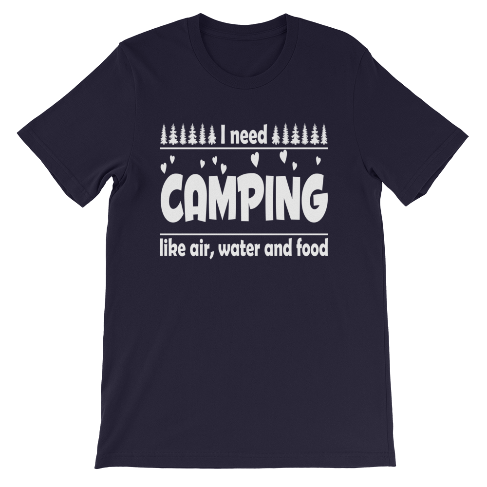 I need Camping | Unisex T-Shirt