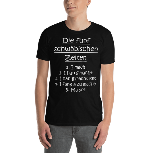 Die 5 schwäbischen Zeiten | Unisex T-Shirt