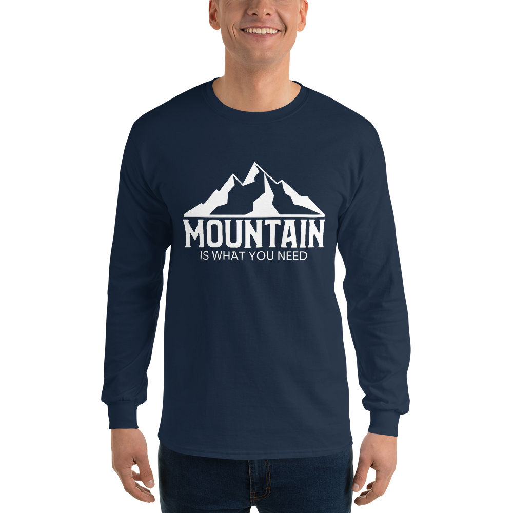 Mountain Is What You Need | Herren Longsleeve Shirt