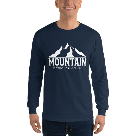 Mountain Is What You Need | Herren Longsleeve Shirt