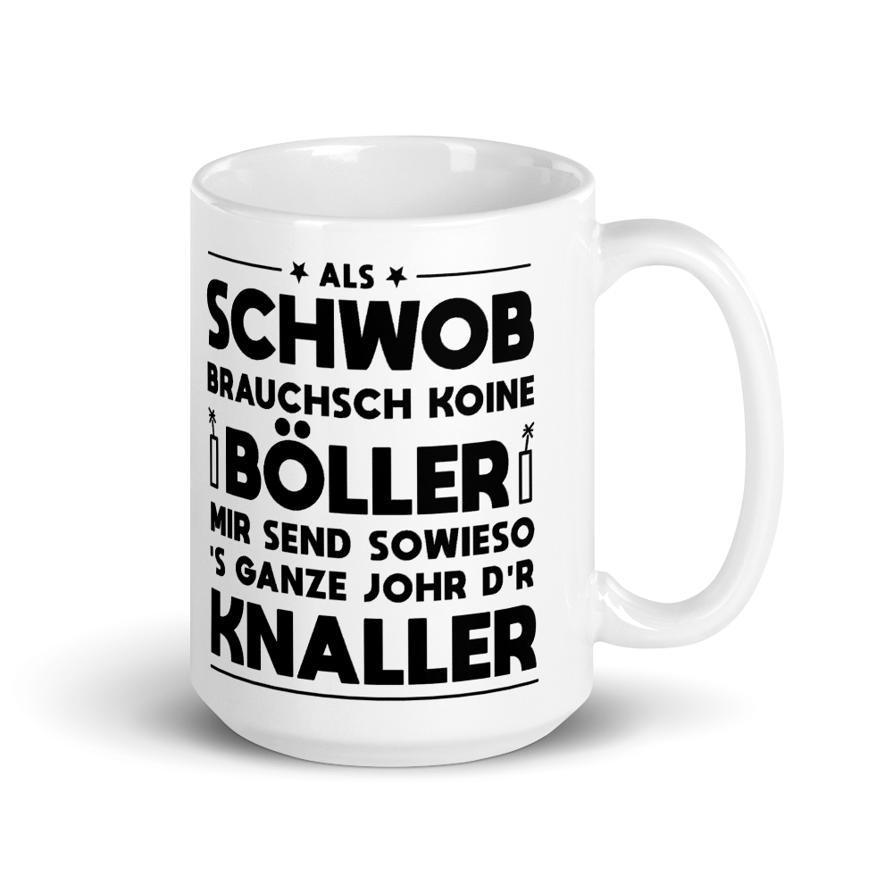 Als Schwob brauchsch koine Böller | Kaffeetasse