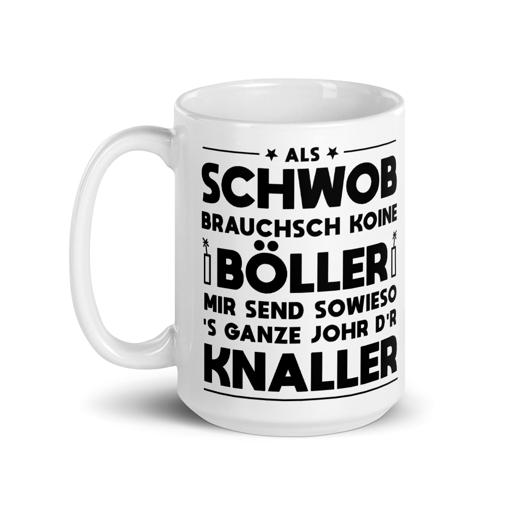 Als Schwob brauchsch koine Böller | Kaffeetasse